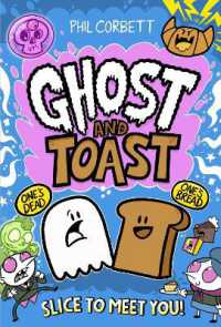 Ghost and Toast: Slice to Meet You! : laugh-out-loud stories in the brand-new colourful comic book series!