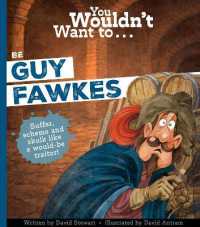 You Wouldn't Want to Be Guy Fawkes