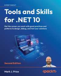 Tools and Skills for .NET 10 : Get the career you want with good practices and patterns to design, debug, and test your solutions （2ND）