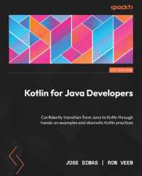Kotlin for Java Developers : Confidently transition from Java to Kotlin through hands-on examples and idiomatic Kotlin practices