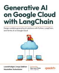 Generative AI on Google Cloud with LangChain : Design scalable generative AI solutions with Python, LangChain, and Vertex AI on Google Cloud