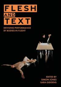Flesh and Text : Devising Performance by Bodies in Flight (Playtext)