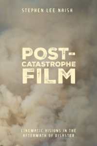 Post-Catastrophe Film : Cinematic Visions in the Aftermath of Disaster
