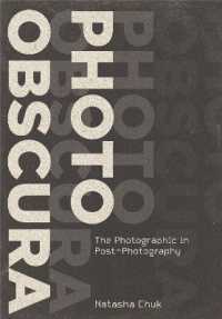 Photo Obscura : The Photographic in Post-Photography (Investigations of Lens and Screen Arts)