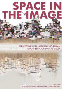 Space in the Image : Perspectives on Experiencing Urban Space through Digital Media (Mediated Cities)