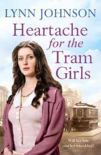 Heartache for the Tram Girls : An inspiring and emotional World War One romantic saga (The Potteries Girls)