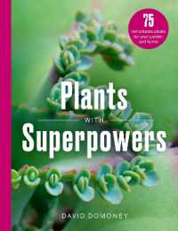 Plants with Superpowers : 75 Remarkable Plants for your Garden and Home