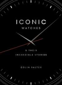 Iconic watches : & Their Incredible Stories