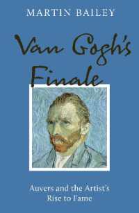 Van Gogh's Finale : Auvers and the Artist's Rise to Fame