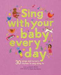 Sing with Your Baby Every Day : 30 songs and nursery rhymes to sing along to (Stitched Storytime)