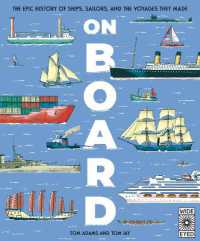 On Board : The epic history of ships, sailors, and the voyages they made
