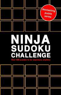Ninja Sudoku Challenge : Over 200 puzzles to do anywhere, anytime (Puzzle Challenge)