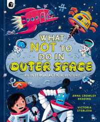 What Not to Do in Outer Space : An Intergalactic Adventure!
