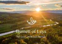 Burnett of Leys - 700 years on Royal Deeside : A pictorial account of 700 years on Royal Deeside