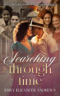 Searching through Time : An Inspirational Time Travel Romance - Book 3 in Soulmates through Time