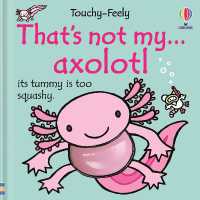 That's not my axolotl... (That's Not My®) （Board Book）