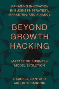 Beyond Growth Hacking : Mastering Business Model Evolution (Managing Innovation in Business Strategy, Marketing and Finance)
