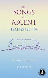 The Songs of Ascent - Psalms 120 - 134 : A Devotional Commentary (St Giles Commentary Series)