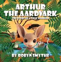 Arthur the Aardvark : The Story of a True Warrior