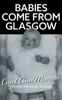 Babies Come from Glasgow : An exploration of love and loss in my family (The Carol Ann Memoirs)