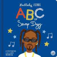 Lullaby Legends: ABC of Snoop Dogg : A Rhyming Lullaby (Lullaby Legends) （Board Book）