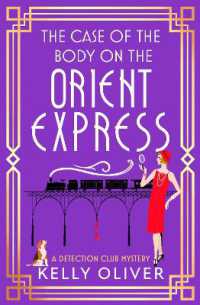 The Case of the Body on the Orient Express : A NEW installment in Kelly Oliver's addictive Detection Club cozy mystery series! (The Detection Club)