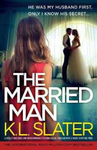 The Married Man : A totally shocking and unputdownable psychological thriller with a heart-stopping twist