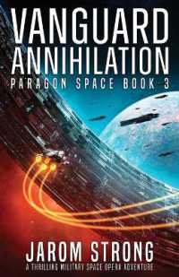 Vanguard Annihilation : A thrilling military space opera adventure (Paragon Space)