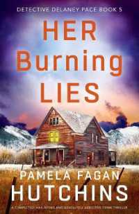 Her Burning Lies : A completely nail-biting and absolutely addictive crime thriller (Detective Delaney Pace)