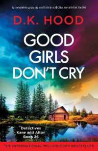 Good Girls Don't Cry : A completely gripping and totally addictive serial killer thriller (Detectives Kane and Alton)