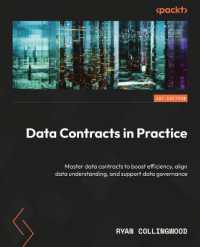 Data Contracts in Practice : Master data contracts to boost efficiency, align data understanding, and support data governance