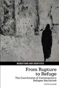 From Rupture to Refuge : The Coordinates of Contemporary Refugee Narratives (Migrations and Identities)