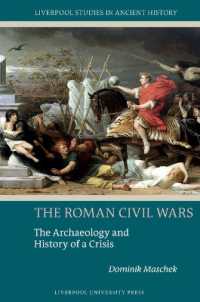 The Roman Civil Wars : The Archaeology and History of a Crisis (Liverpool Studies in Ancient History)