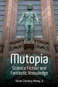 Mutopia : Science Fiction and Fantastic Knowledge (Liverpool Science Fiction Texts & Studies)