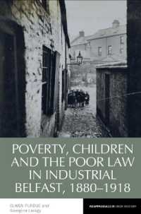 Poverty, Children and the Poor Law in Industrial Belfast, 1880-1918 (Reappraisals in Irish History)