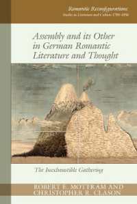 Assembly and its Other in German Romantic Literature and Thought : The Inexhaustible Gathering (Romantic Reconfigurations: Studies in Literature and Culture 1780-1850)