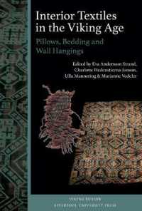 Interior Textiles in the Viking Age : Pillows, Bedding and Wall Hangings: Beðr, ver og húsbúnaðr (Viking Europe)