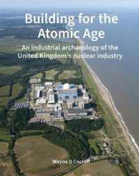 Building for the Atomic Age : An industrial archaeology of the United Kingdom's nuclear industry
