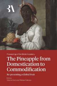 The Pineapple from Domestication to Commodification : Re-presenting a Global Fruit (Proceedings of the British Academy)