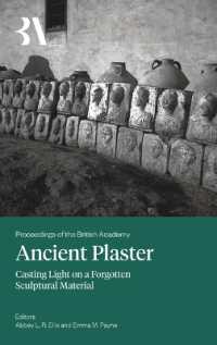 Ancient Plaster : Casting Light on a Forgotten Sculptural Material (Proceedings of the British Academy)