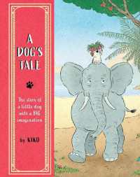 A Dog's Tale : The Story of a Little Dog with a Big Imagination