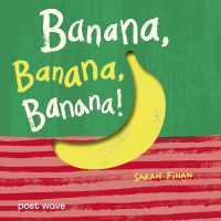 Banana, Banana, Banana! (Yum, Yum, Yum!) （Board Book）