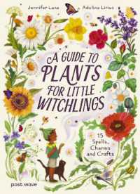 A Guide to Plants for Little Witchlings : 15 Spells, Charms and Crafts (Little Witchlings)