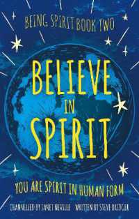 Believe in Spirit : You Are Spirit in Human Form (The Being Spirit Trilogy)