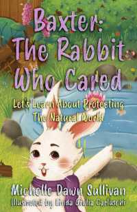 Baxter: the Rabbit Who Cared : Let's Learn about Protecting the Natural World