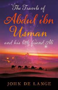 The Travels of Abdul ibn Usman : And his little friend Ali