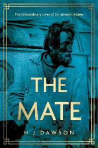 The Mate : The Extraordinary Lives of Sir Jameson Adams