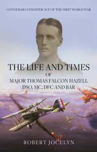 The Life and Times of Major Thomas Falcon Hazell DSO, MC, DFC and Bar. : Connemara's Fighting Ace of the First World War