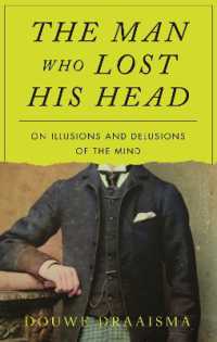 The Man Who Lost His Head : On Illusions and Delusions of the Mind