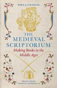 The Medieval Scriptorium : Making Books in the Middle Ages